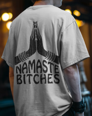 Namaste Bitches Oversized T-Shirt